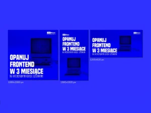 Projekt reklam Google Ads i Meta Ads dla infoShare Academy promujących intensywny kurs dzienny Frontend Developer w 3 miesiące w formatach 1080x1080, 1080x1920 i 1200x628 px