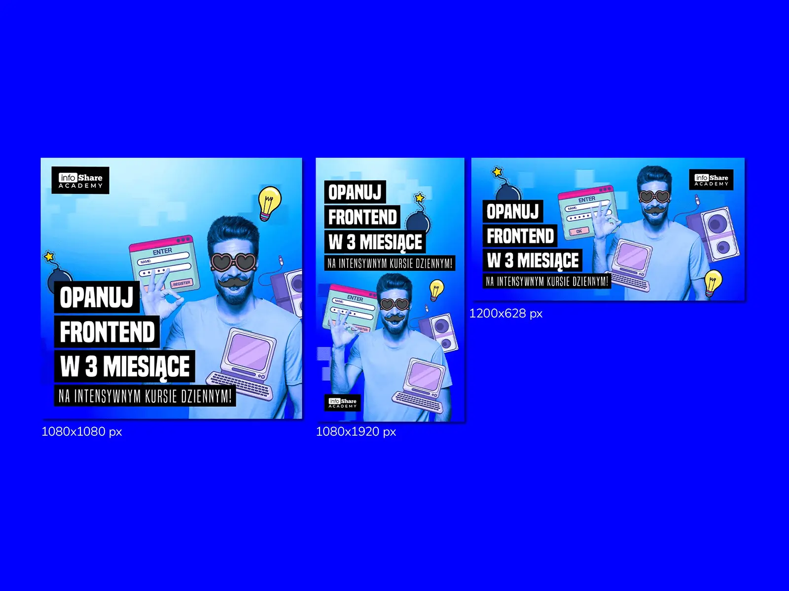 Projekt reklam Google Ads i Meta Ads dla infoShare Academy promujących intensywny kurs dzienny Frontend Developer w 3 miesiące, z niebieską kolorystyką i formatami 1080x1080, 1080x1920 oraz 1200x628 px